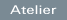 Atelier